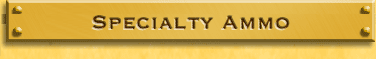 Specialty Ammo
