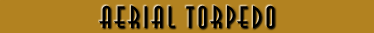 Aerial Torpedo